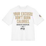 Excuses Dont Burn Oversized